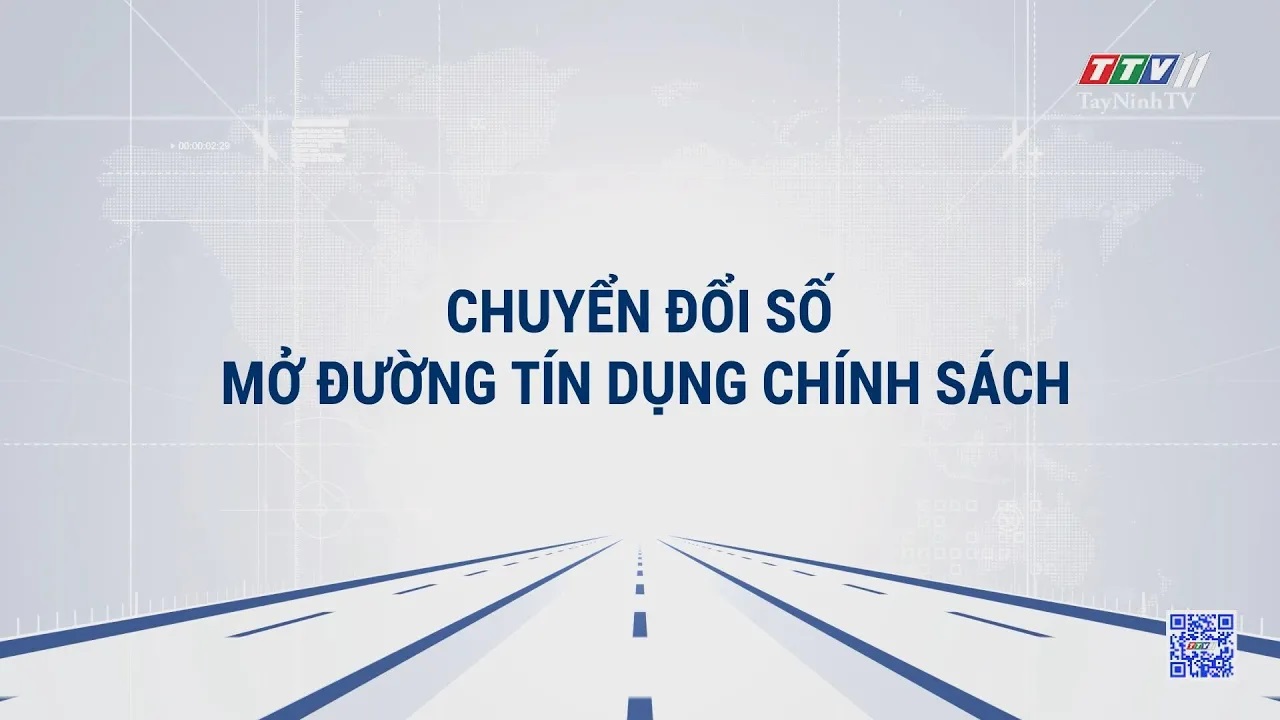 Chuyển đổi số mở đường cho tín dụng chính sách | TRYỀN THÔNG CHÍNH SÁCH | TayNinhTVDVC